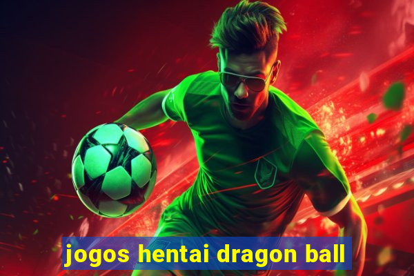 jogos hentai dragon ball